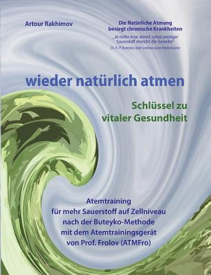wieder natürlich atmen: Schlüssel zu vitaler Gesundheit