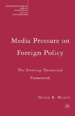 Media Pressure on Foreign Policy: The Evolving Theoretical Framework