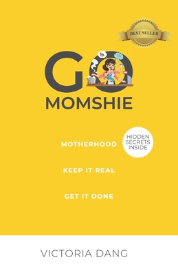 Go Momshie: Motherhood, Keep It Real, Get It Done