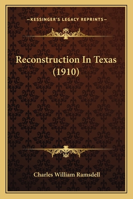 Reconstruction In Texas (1910)