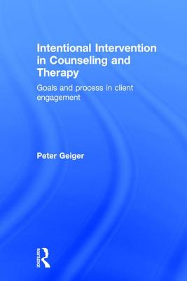Intentional Intervention in Counseling and Therapy: Goals and Process in Client Engagement