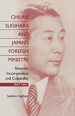 Chiune Sugihara and Japan's Foreign Ministry: Between Incompetence and Culpability: Part 2