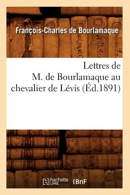 Lettres de M. de Bourlamaque Au Chevalier de Lévis (Éd.1891)