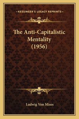The Anti-Capitalistic Mentality (1956)