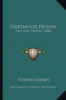 Dartmoor Prison: Past And Present (1888)