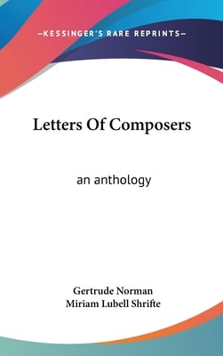 Letters Of Composers: an anthology