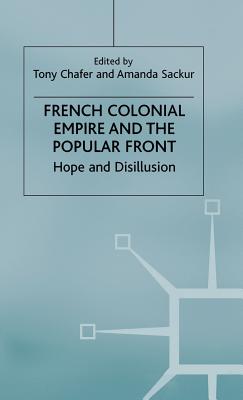 French Colonial Empire and the Popular Front: Hope and Disillusion