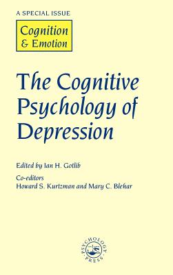 The Cognitive Psychology of Depression: A Special Issue of Cognition and Emotion