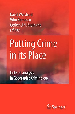 Putting Crime in Its Place: Units of Analysis in Geographic Criminology