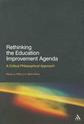 Rethinking the Education Improvement Agenda: A Critical Philosophical Approach