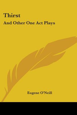 Thirst: And Other One Act Plays