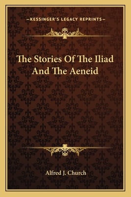 The Stories Of The Iliad And The Aeneid