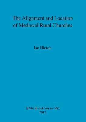 The Alignment and Location of Medieval Rural Churches