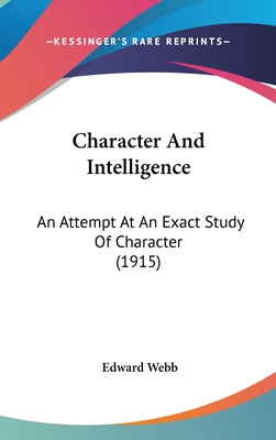 Character And Intelligence: An Attempt At An Exact Study Of Character (1915)