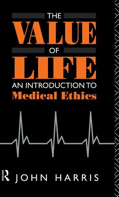 The Value of Life: An Introduction to Medical Ethics