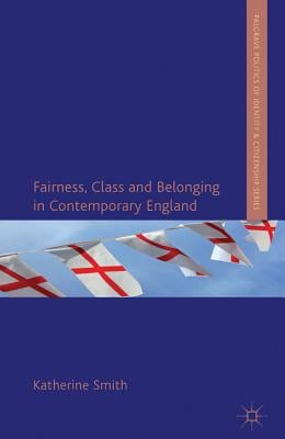 Fairness, Class and Belonging in Contemporary England