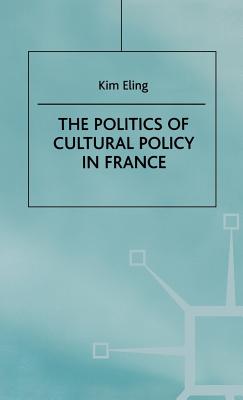 The Politics of Cultural Policy in France