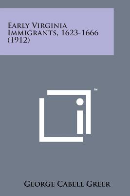 Early Virginia Immigrants, 1623-1666 (1912)