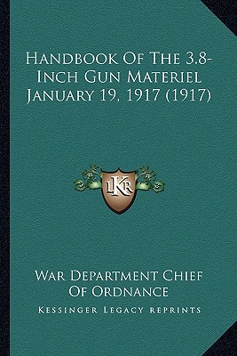 Handbook Of The 3.8-Inch Gun Materiel January 19, 1917 (1917)