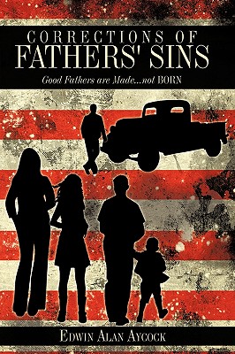 Corrections of Fathers' Sins: Good Fathers are Made...not Born