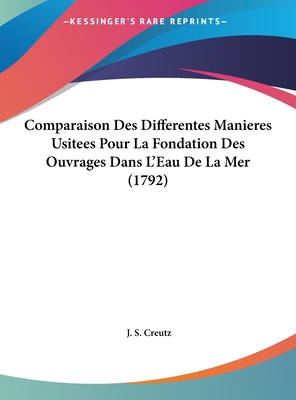 Comparaison Des Differentes Manieres Usitees Pour La Fondation Des Ouvrages Dans L'Eau De La Mer (1792)