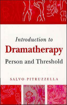 Introduction to Dramatherapy: Person and Threshold