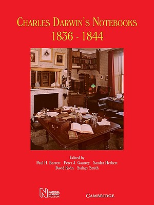 Charles Darwin's Notebooks, 1836 1844: Geology, Transmutation of Species, Metaphysical Enquiries