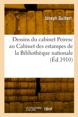 Dessins du cabinet Peiresc au Cabinet des estampes de la Bibliothèque nationale: Antiquité, moyen-âge, Renaissance