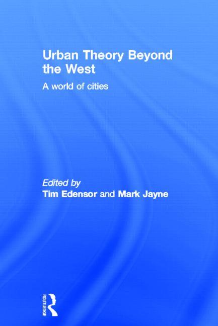 Urban Theory Beyond the West: A World of Cities