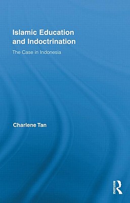 Islamic Education and Indoctrination: The Case in Indonesia