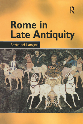 Rome in Late Antiquity: AD 313 - 604