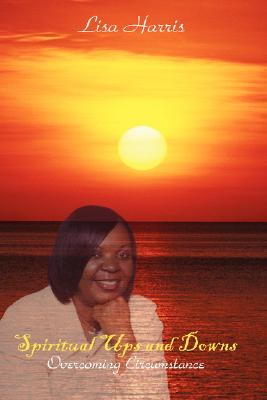 Spiritual Ups and Downs: Overcoming Circumstance