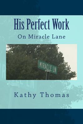 His Perfect Work: On Miracle Lane