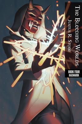The Bleeding Worlds Book Four: Ragnarok