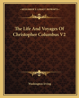 The Life And Voyages Of Christopher Columbus V2