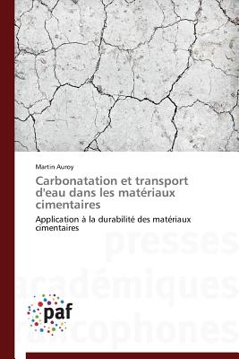 Carbonatation Et Transport d'Eau Dans Les Matériaux Cimentaires