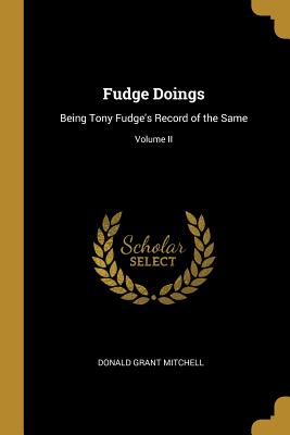 Fudge Doings: Being Tony Fudge's Record of the Same; Volume II