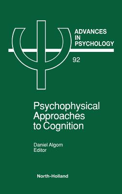 Psychophysical Approaches to Cognition: Volume 92