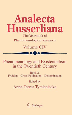 Phenomenology and Existentialism in the Twentieth Century: Book II. Fruition - Cross-Pollination - Dissemination
