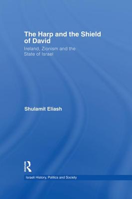 The Harp and the Shield of David: Ireland, Zionism and the State of Israel