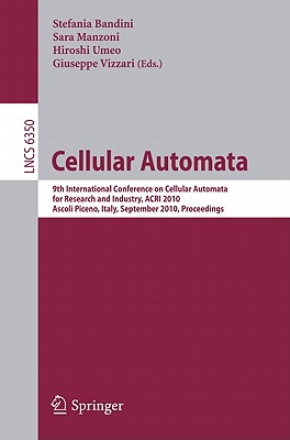 Cellular Automata: 9th International Conference on Cellular Automata for Research and Industry, Acri 2010, Ascoli Piceno, Italy, September 21-24, 2010