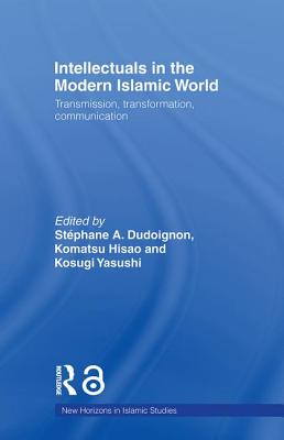 Intellectuals in the Modern Islamic World: Transmission, Transformation and Communication