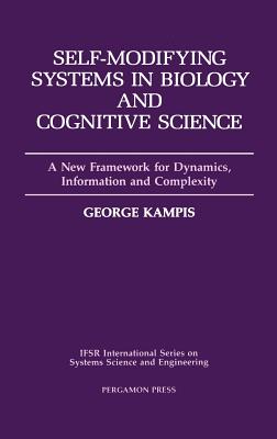 Self-Modifying Systems in Biology and Cognitive Science: A New Framework for Dynamics, Information and Complexity Volume 6