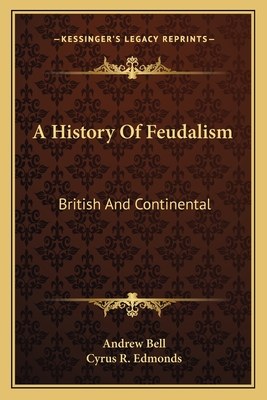 A History Of Feudalism: British And Continental