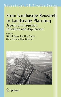 From Landscape Research to Landscape Planning: Aspects of Integration, Education and Application