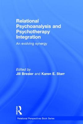 Relational Psychoanalysis and Psychotherapy Integration: An Evolving Synergy