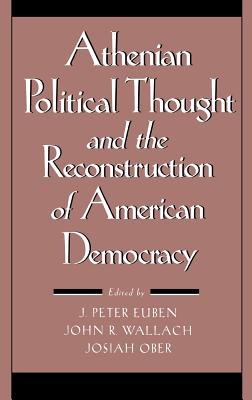 Athenian Political Thought and the Reconstitution of American Democracy