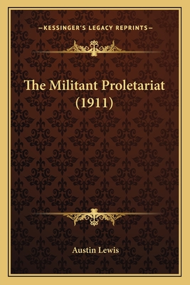 The Militant Proletariat (1911)