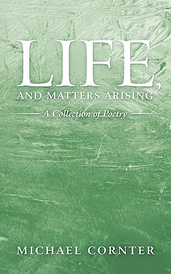 Life, and Matters Arising: A Collection of Poetry