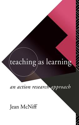 Teaching as Learning: An Action Research Approach